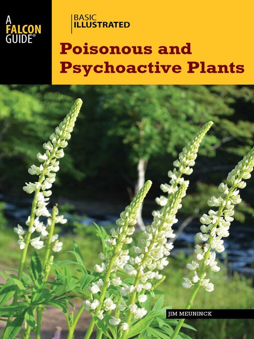 Title details for Basic Illustrated Poisonous and Psychoactive Plants by Jim Meuninck - Available